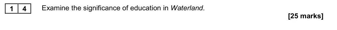 November 2020 Paper 2B, question 14: Examine the significance of education in Waterland.