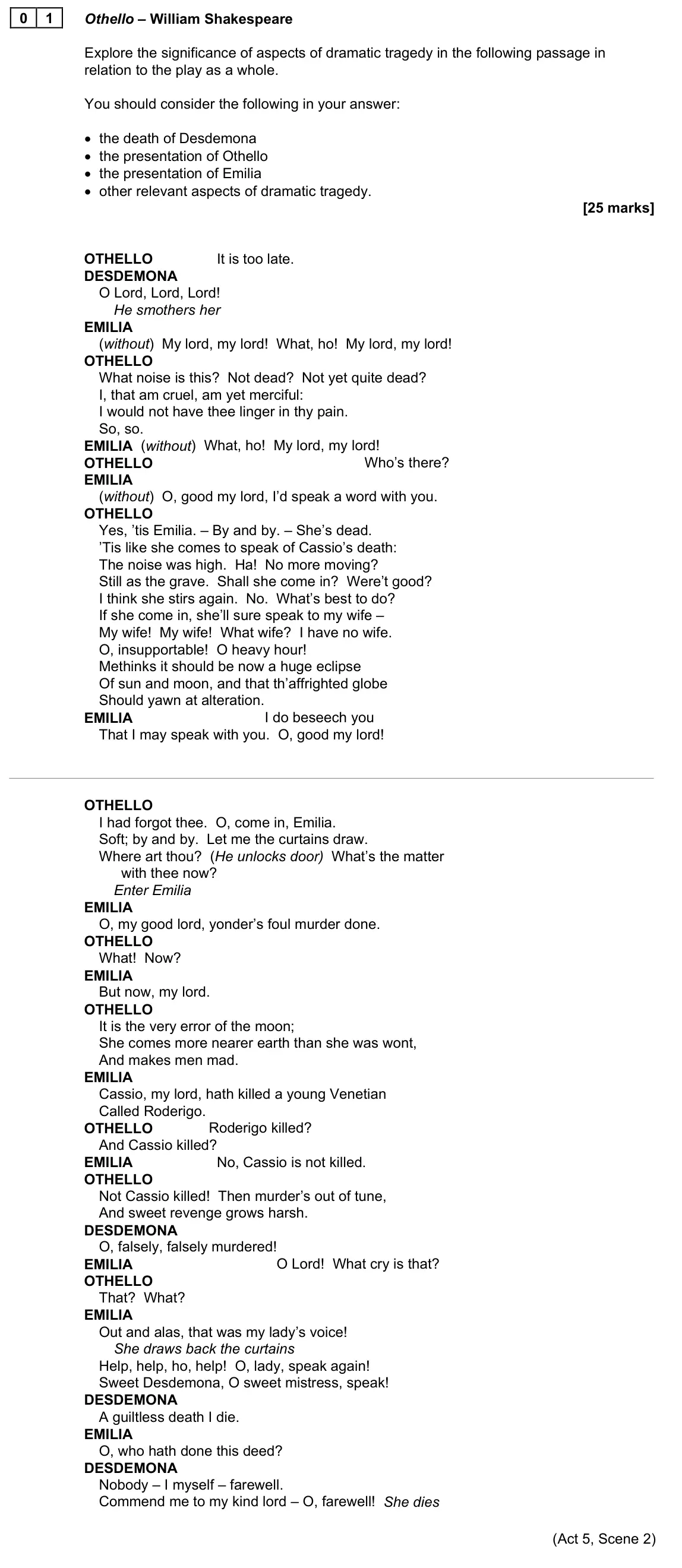 June 2022 AS Paper 1A, question 01: Othello – William Shakespeare Explore the significance of aspects of dramatic tragedy in the following passage in relation to the play as a whole. You should co