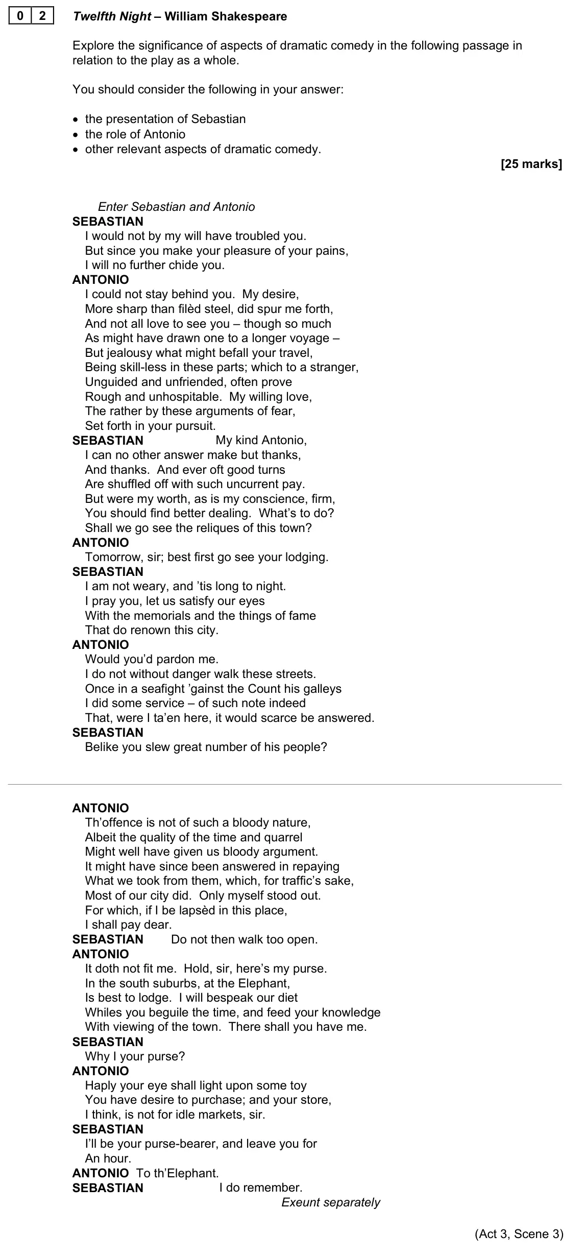 June 2022 AS Paper 1B, question 02: Twelfth Night – William Shakespeare Explore the significance of aspects of dramatic comedy in the following passage in relation to the play as a whole. You shou