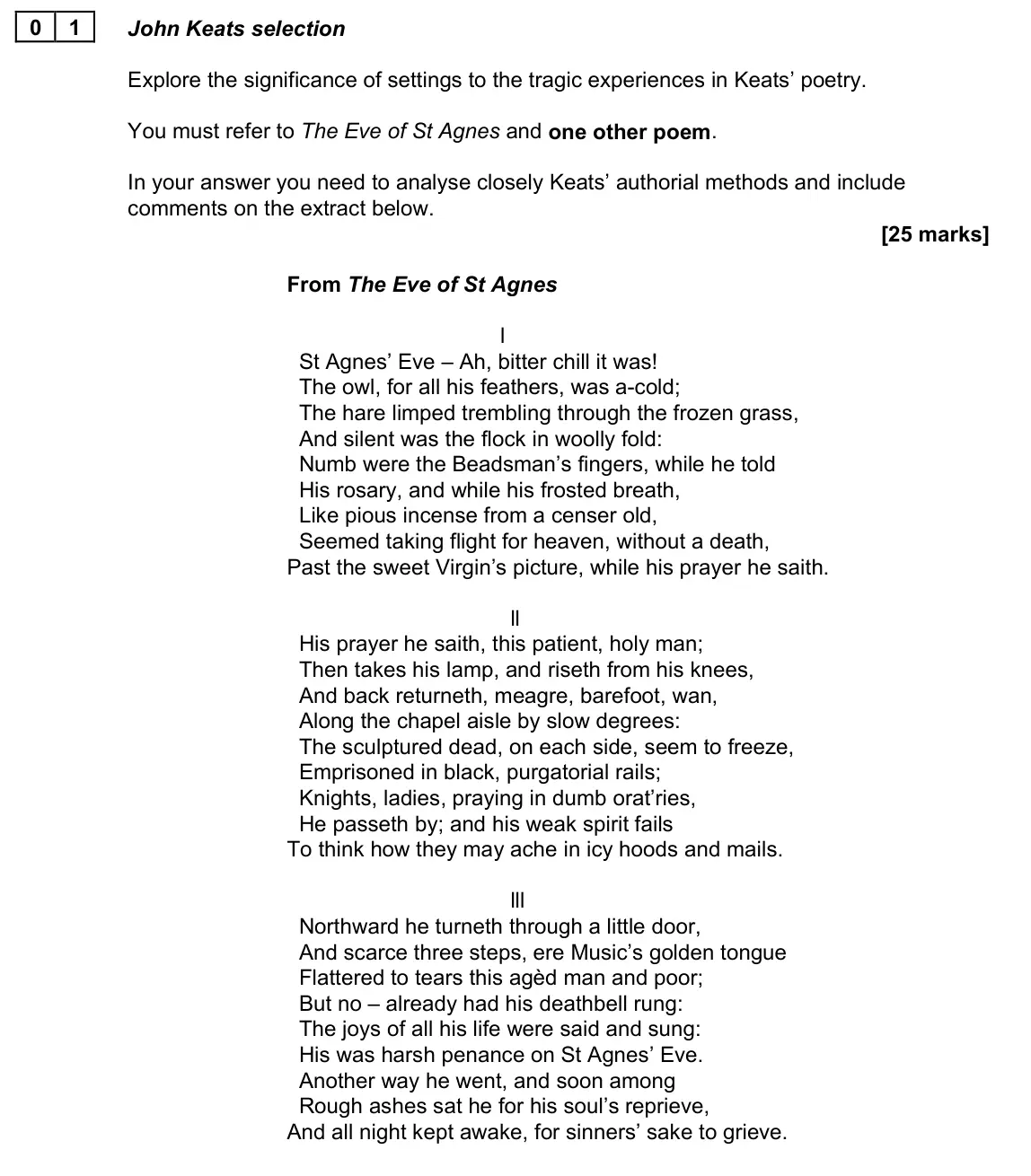 June 2023 AS Paper 2A, question 01: John Keats selection Explore the significance of settings to the tragic experiences in Keats’ poetry. You must refer to The Eve of St Agnes and one other poem. 