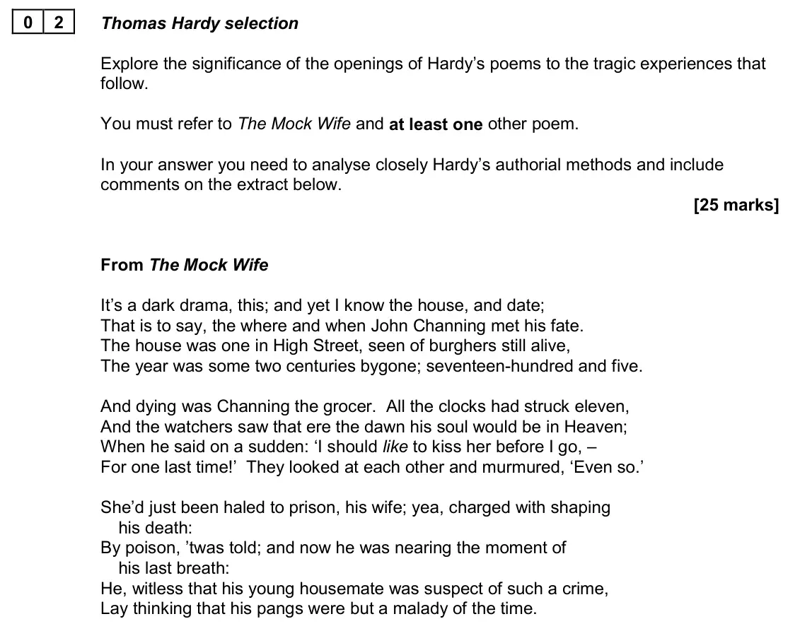 June 2024 AS Paper 2A, question 02: Thomas Hardy selection Explore the significance of the openings of Hardy’s poems to the tragic experiences that follow. You must refer to The Mock Wife and at l