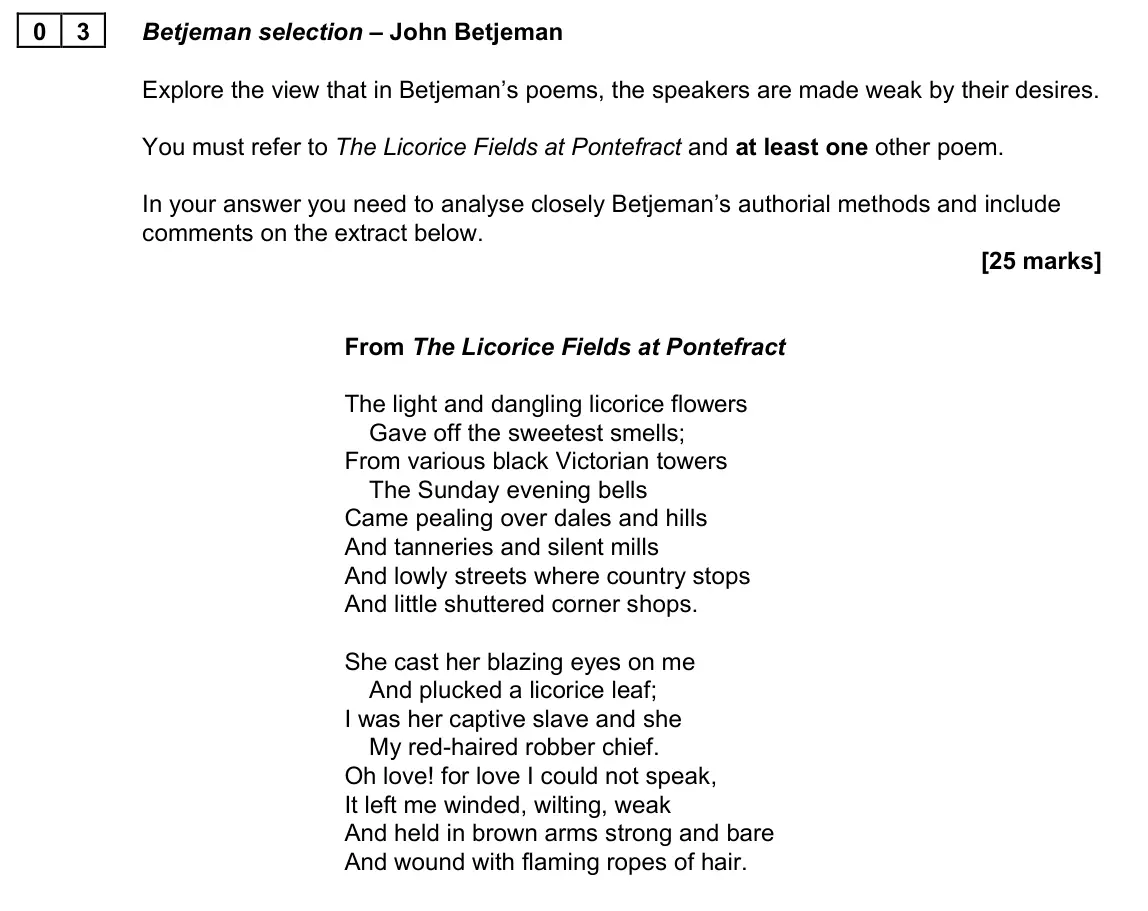 June 2022 AS Paper 2B, question 03: Betjeman selection – John Betjeman Explore the view that in Betjeman’s poems, the speakers are made weak by their desires. You must refer to The Licorice Fields