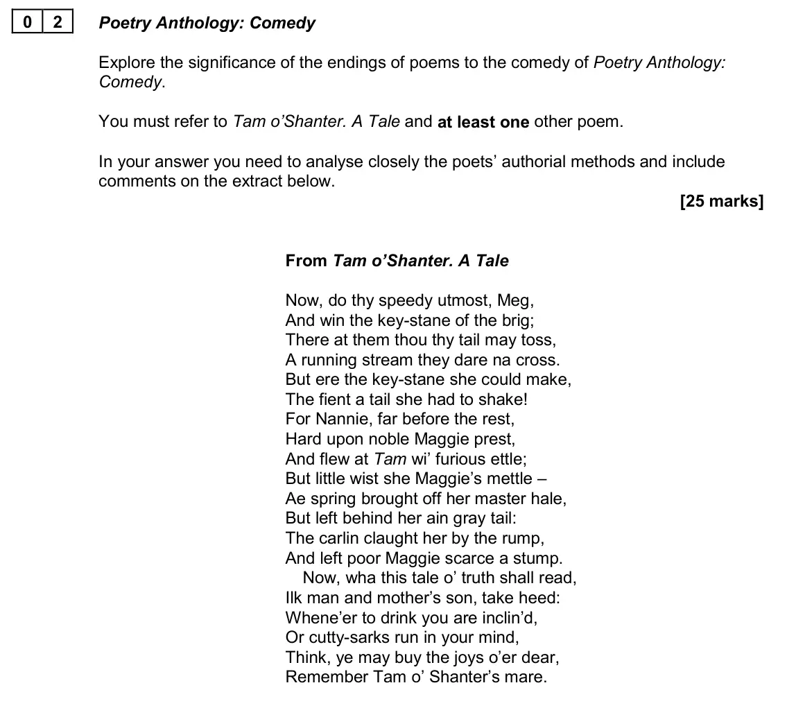 June 2024 AS Paper 2B, question 02: Poetry Anthology: Comedy Explore the significance of the endings of poems to the comedy of Poetry Anthology: Comedy. You must refer to Tam o’Shanter. A Tale and