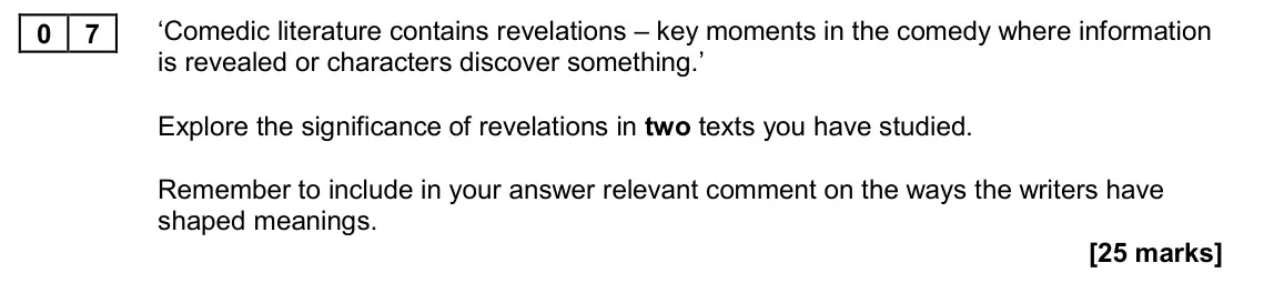 November 2020 Paper 1B, question 07: ‘Comedic literature contains revelations – key moments in the comedy where information is revealed or characters discover something.’ Explore the significance o