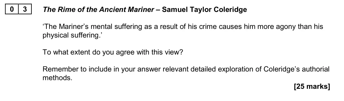 June 2024 Paper 2A, question 03: The Rime of the Ancient Mariner – Samuel Taylor Coleridge ‘The Mariner’s mental suffering as a result of his crime causes him more agony than his physical suffe