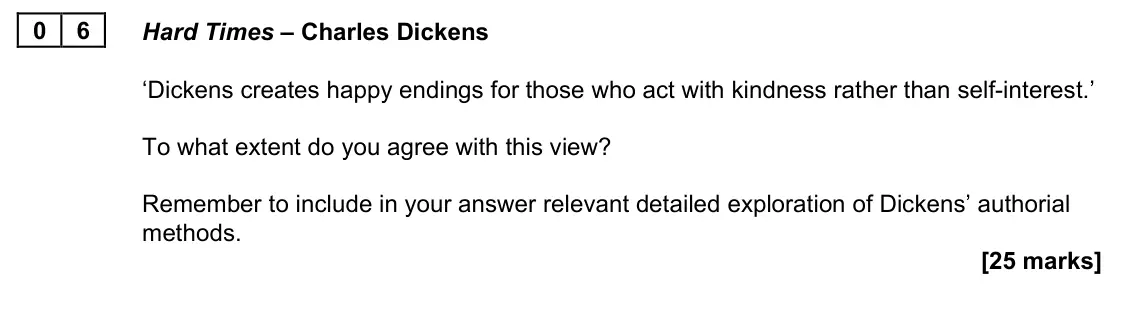 June 2023 Paper 2B, question 06: Hard Times – Charles Dickens ‘Dickens creates happy endings for those who act with kindness rather than self-interest.’ To what extent do you agree with this vi