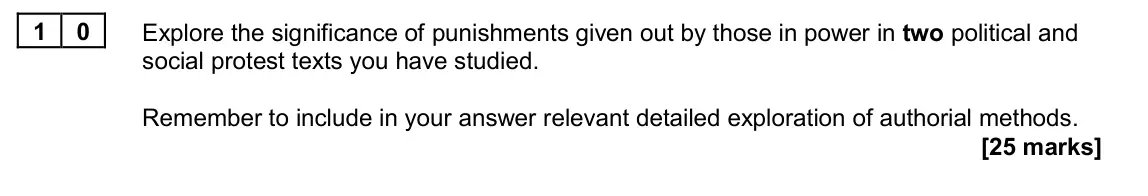 June 2024 Paper 2B, question 10: Explore the significance of punishments given out by those in power in two political and social protest texts you have studied. Remember to include in your answ