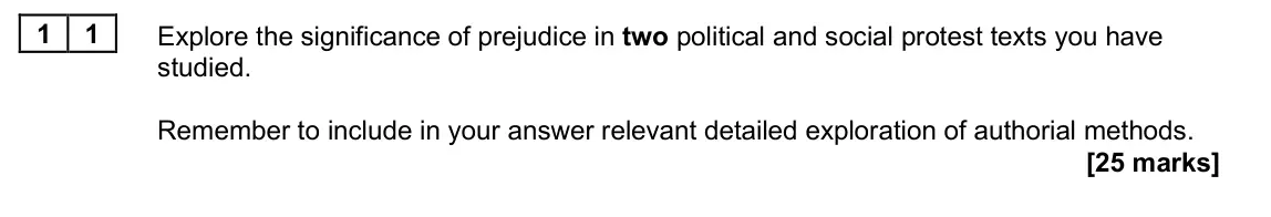 June 2025 Paper 2B, question 11: Explore the significance of prejudice in two political and social protest texts you have studied. Remember to include in your answer relevant detailed explorati