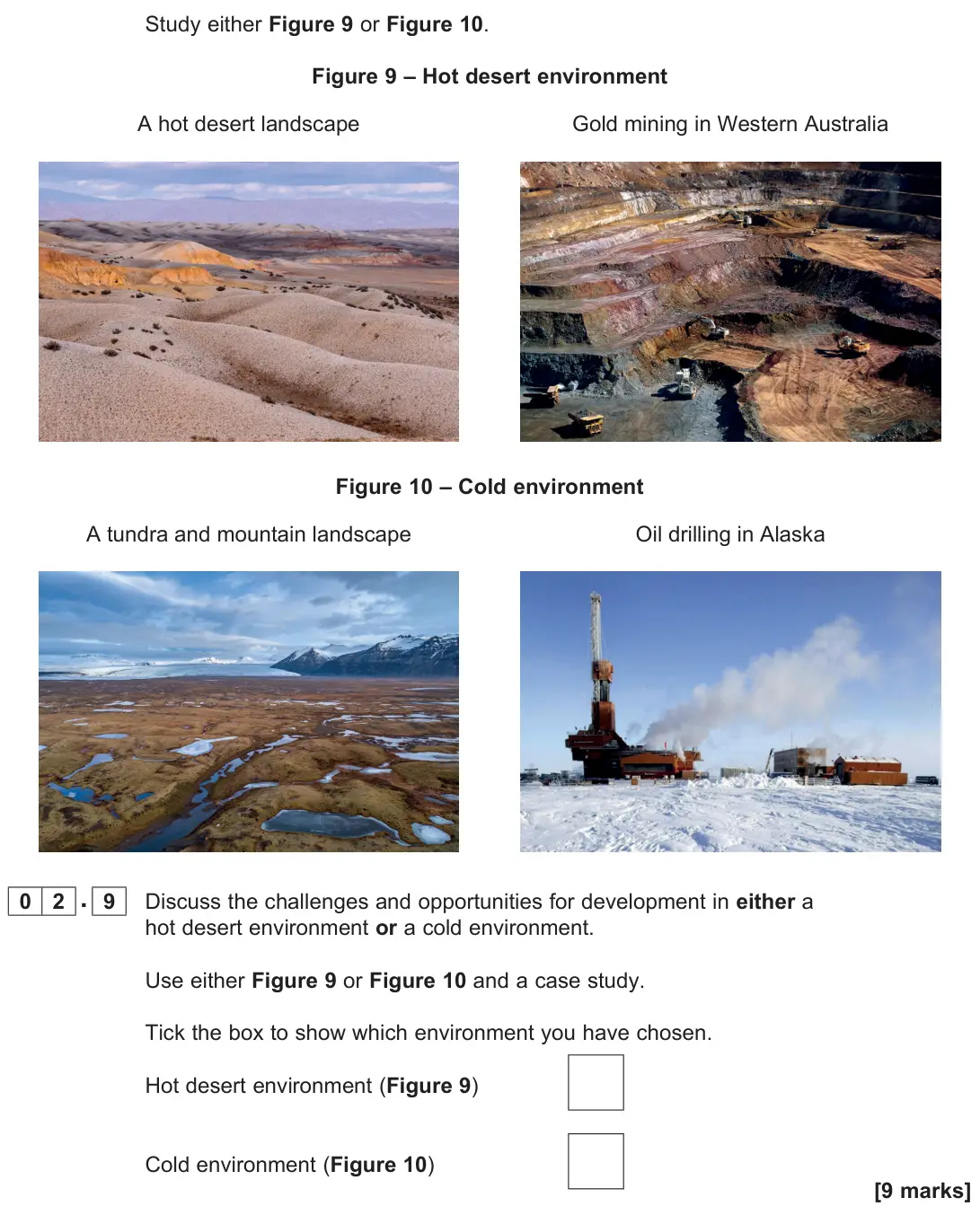 June 2022 Paper 1, question 02.9: Discuss the challenges and opportunities for development in either a hot desert environment or a cold environment. Use either Figure 9 or Figure 10 and a case s
