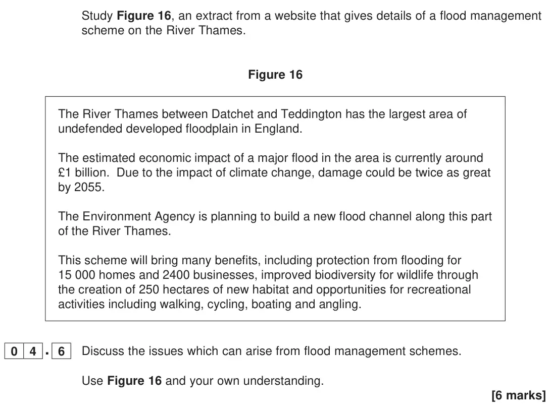 June 2023 Paper 1, question 04.6: Discuss the issues which can arise from flood management schemes. Use Figure 16 and your own understanding. [6 marks]