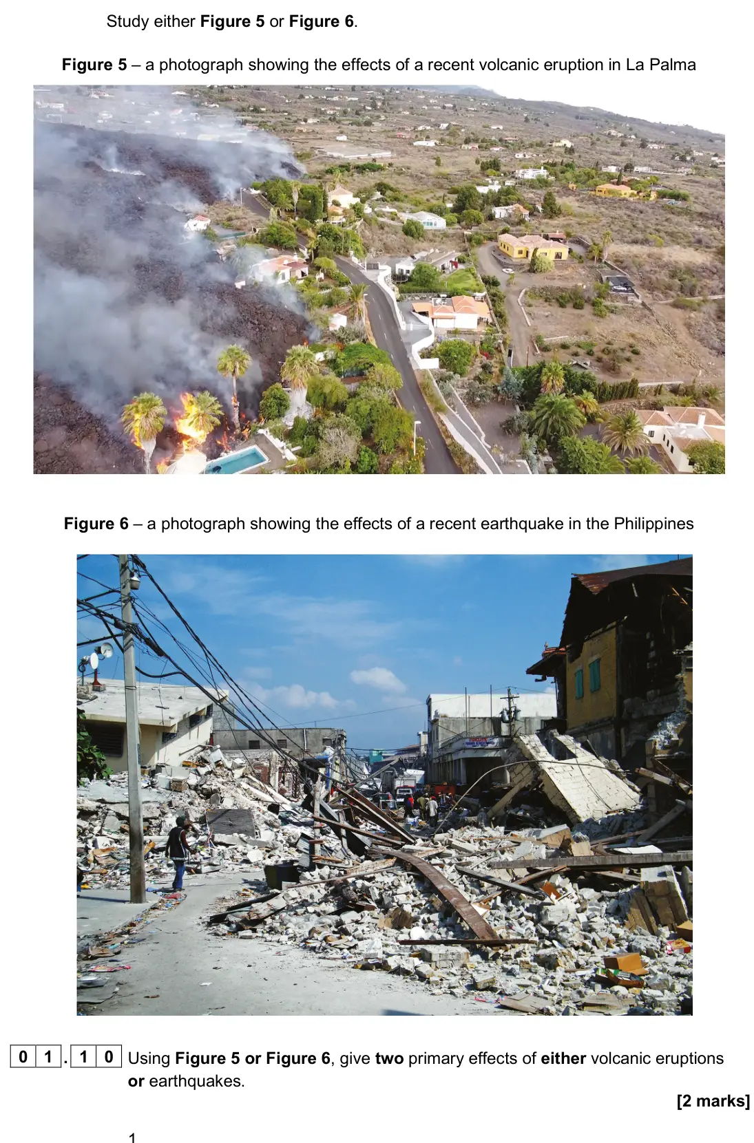 June 2024 Paper 1, question 01.10: Using Figure 5 or Figure 6, give two primary effects of either volcanic eruptions or earthquakes. [2 marks]