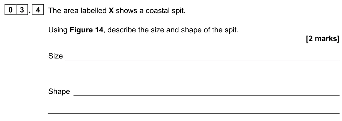 June 2024 Paper 1, question 03.4: The area labelled X shows a coastal spit. Using Figure 14, describe the size and shape of the spit. [2 marks]