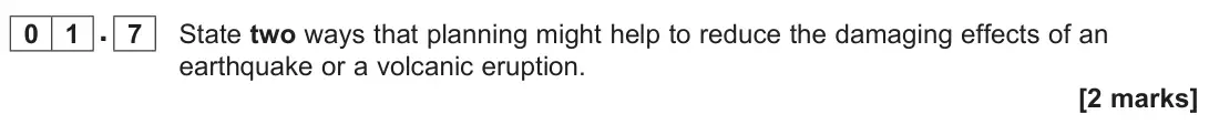 November 2021 Paper 1, question 01.7: State two ways that planning might help to reduce the damaging effects of an earthquake or a volcanic eruption. [2 marks]