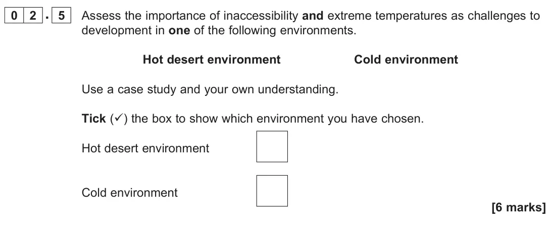 November 2021 Paper 1, question 02.5: Assess the importance of inaccessibility and extreme temperatures as challenges to development in one of the following environments. Hot desert environment Cold