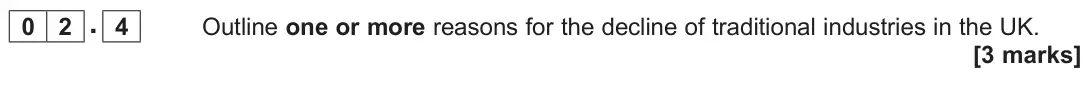 June 2022 Paper 2, question 02.4: Outline one or more reasons for the decline of traditional industries in the UK. [3 marks]