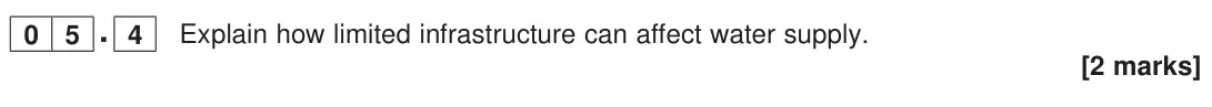 June 2023 Paper 2, question 05.4: Explain how limited infrastructure can affect water supply. [2 marks]