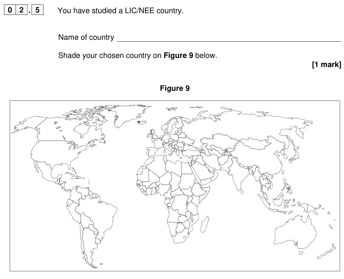 June 2024 Paper 2, question 02.5: You have studied a LIC/NEE country. Name of country Shade your chosen country on Figure 9 below. [1 mark]