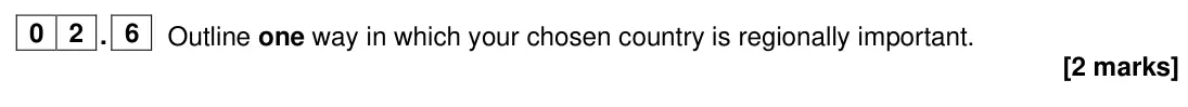 June 2024 Paper 2, question 02.6: Outline one way in which your chosen country is regionally important. [2 marks]