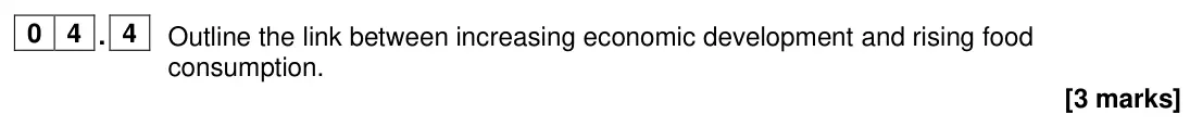June 2024 Paper 2, question 04.4: Outline the link between increasing economic development and rising food consumption. [3 marks]