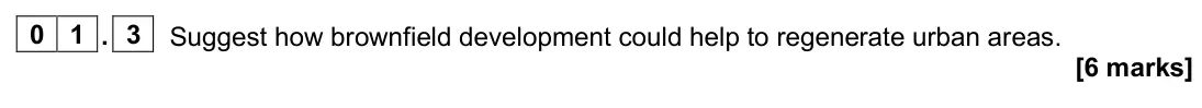 June 2024 Paper 3, question 01.3: Suggest how brownfield development could help to regenerate urban areas. [6 marks]