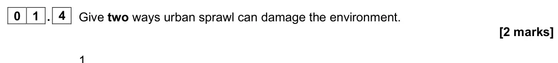 June 2024 Paper 3, question 01.4: Give two ways urban sprawl can damage the environment. [2 marks]