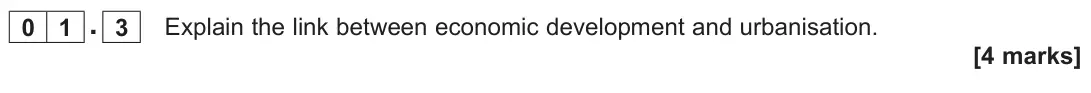 November 2020 Paper 3, question 01.3: Explain the link between economic development and urbanisation. [4 marks]