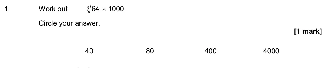 June 2018 Paper 1H, question 1: Work out 3 1000 64 × Circle your answer. 40 80 400 4000 