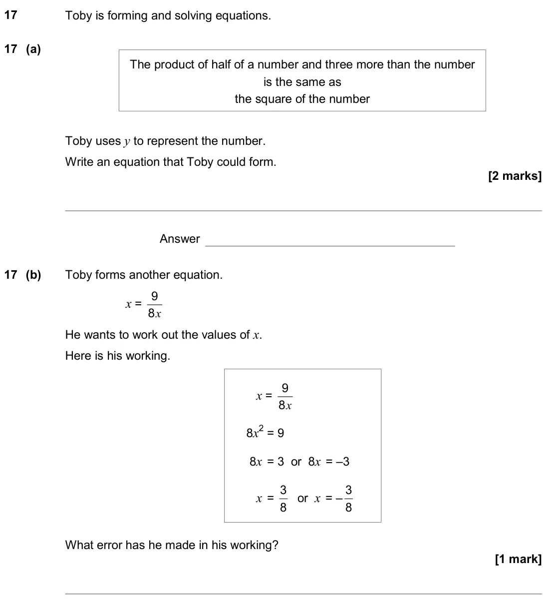 June 2019 Paper 1H, question 17: Toby is forming and solving equations. 17 (a) Toby uses y to represent the number. Write an equation that Toby could form. The product of half of a number and t