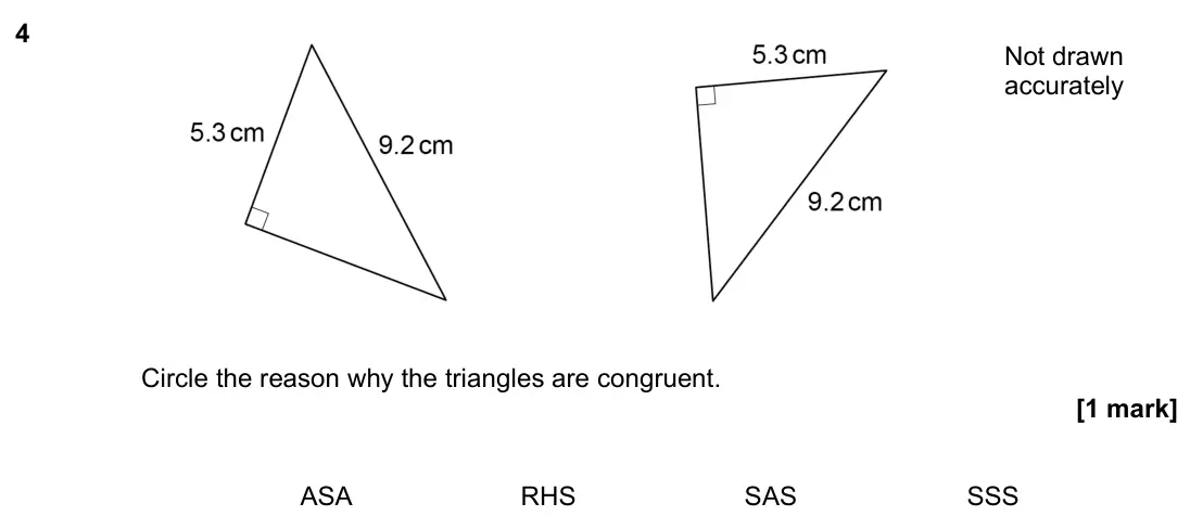 June 2022 Paper 1H, question 4: Circle the reason why the triangles are congruent. ASA RHS SAS SSS