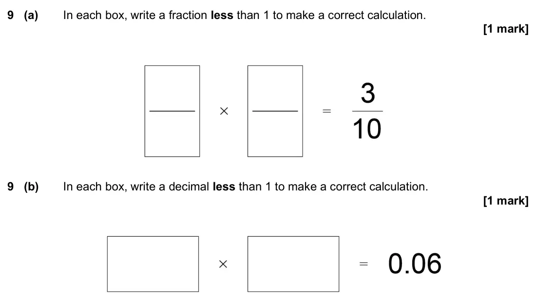 June 2022 Paper 1H, question 9: (a) In each box, write a fraction less than 1 to make a correct calculation. 9 (b) In each box, write a decimal less than 1 to make a correct calculation.
