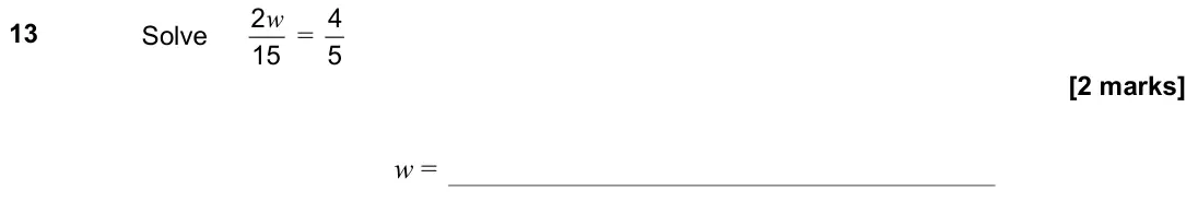June 2022 Paper 1H, question 13: Solve 15 2w = 5 4 w =