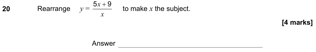 June 2022 Paper 1H, question 20: Rearrange y = x x 9 5 + to make x the subject. Answer