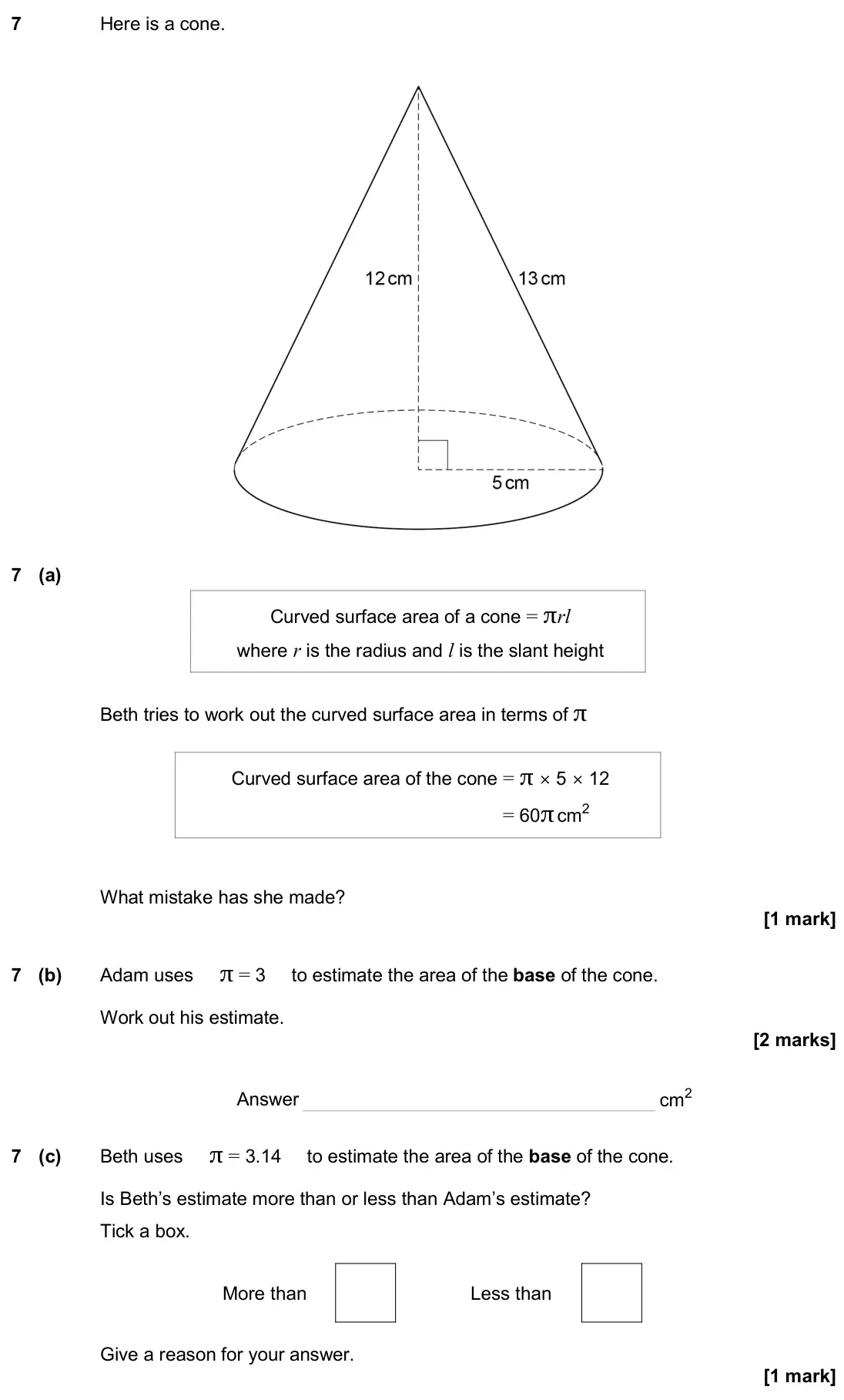June 2024 Paper 1H, question 7: Here is a cone. 7 (a) Curved surface area of a cone = πrl where r is the radius and l is the slant height Beth tries to work out the curved surface area in term