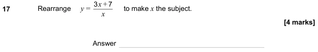 June 2024 Paper 1H, question 17: Rearrange y = + x x 3 7 to make x the subject. Answer