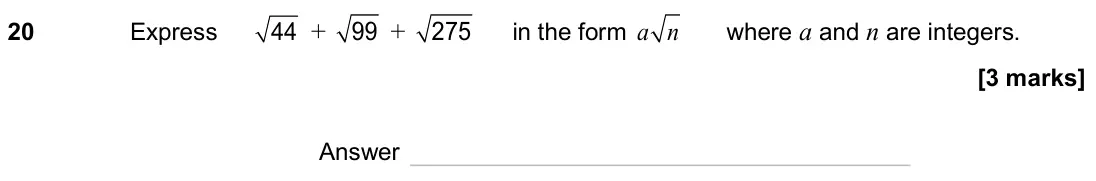 June 2025 Paper 1H, question 20: Express 44 + 99 + 275 in the form a n where a and n are integers. Answer