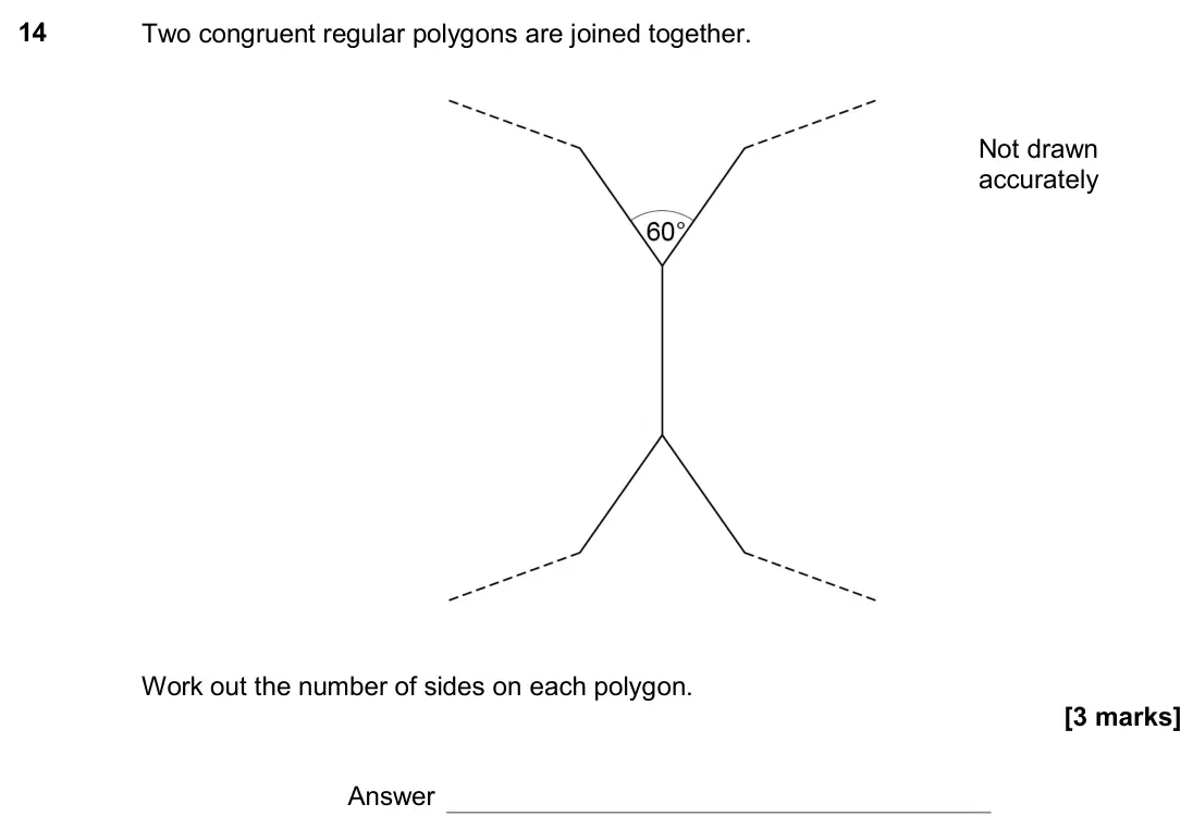 November 2017 Paper 1H, question 14: Two congruent regular polygons are joined together. Work out the number of sides on each polygon. Not drawn accurately Answer
