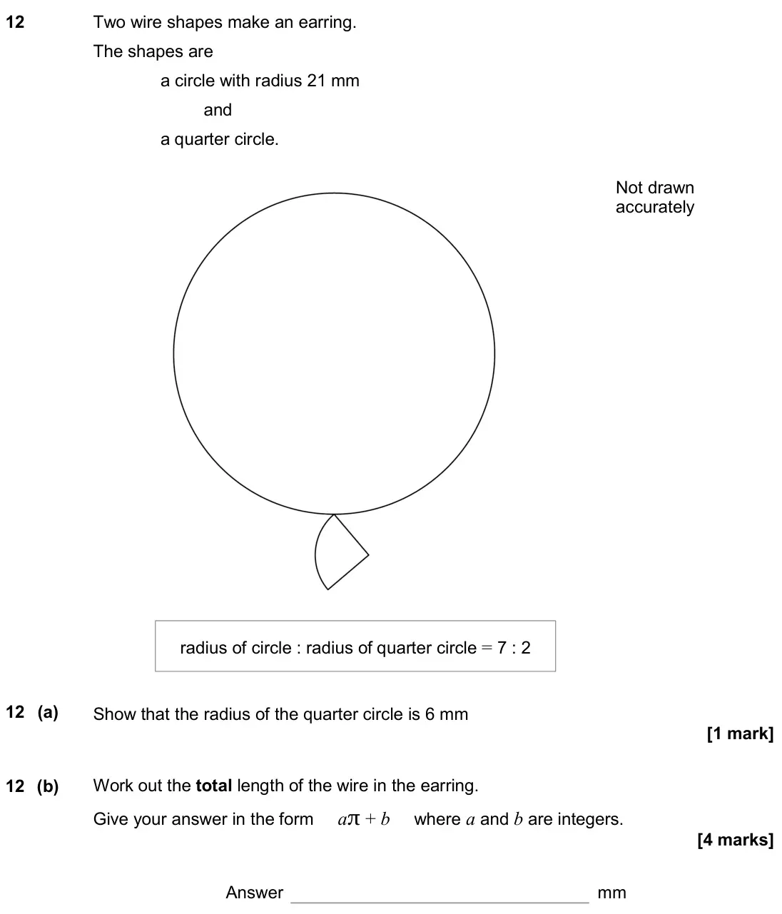November 2020 Paper 1H, question 12: Two wire shapes make an earring. The shapes are a circle with radius 21 mm and a quarter circle. Not drawn accurately radius of circle : radius of quarter circl
