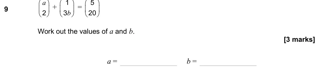 November 2024 Paper 1H, question 9: 2 a + 1 3b = 5 20 Work out the values of a and b. a = b =