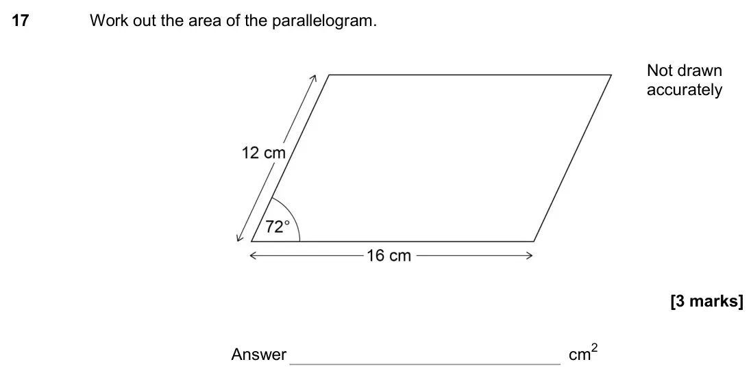 November 2017 Paper 2H, question 17: Work out the area of the parallelogram. Not drawn accurately Answer cm2