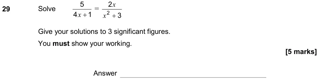 November 2020 Paper 2H, question 29: Solve 1 4 5 + x = 3 2 2 + x x Give your solutions to 3 significant figures. You must show your working. Answer