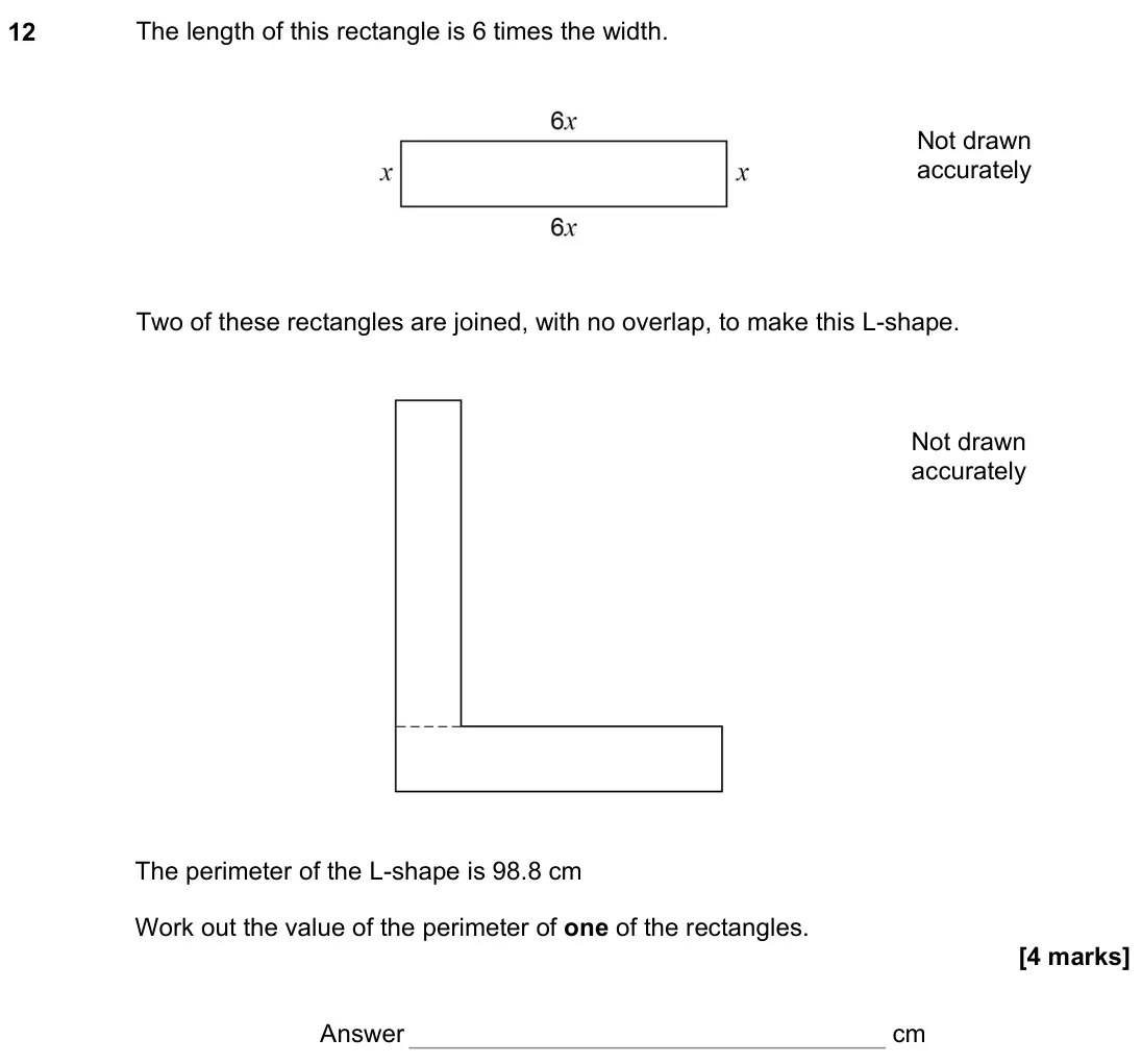 November 2022 Paper 2H, question 12: The length of this rectangle is 6 times the width. Two of these rectangles are joined, with no overlap, to make this L-shape. The perimeter of the L-shape is 98