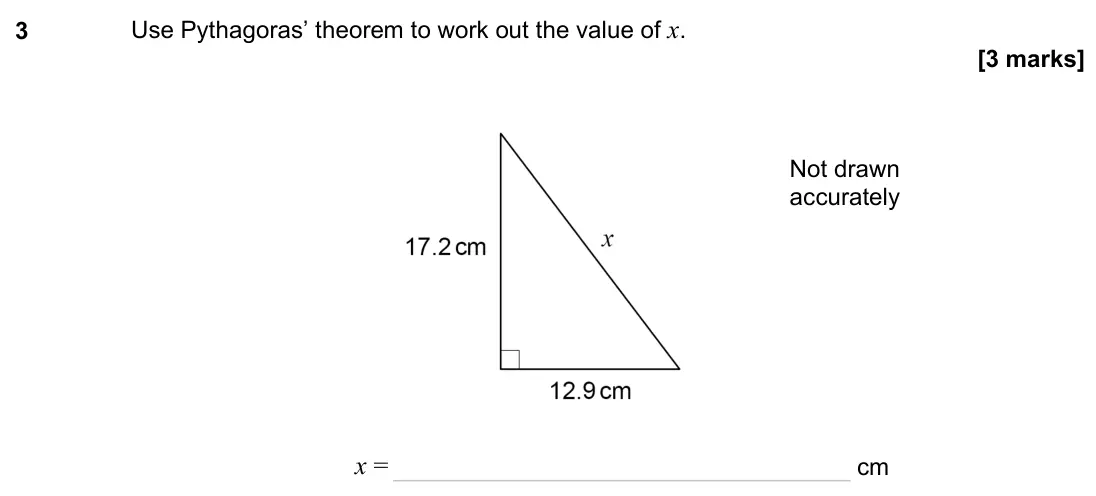 November 2023 Paper 2H, question 3: Use Pythagoras’ theorem to work out the value of x. Not drawn accurately x = cm