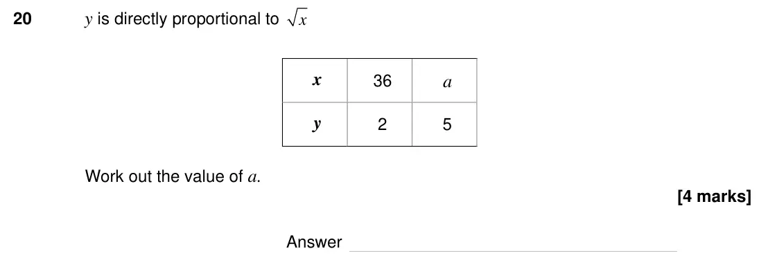 Specimen Paper 2H, question 20: y is directly proportional to x x 36 a y 2 5 Work out the value of a. Answer