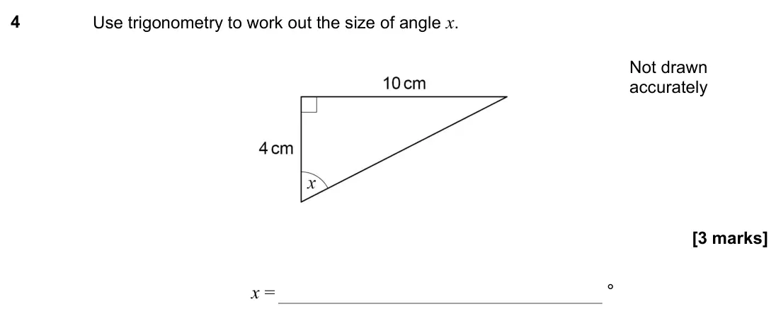 June 2022 Paper 3H, question 4: Use trigonometry to work out the size of angle x. Not drawn accurately x = °