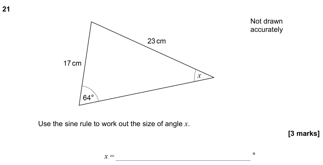 June 2022 Paper 3H, question 21: Use the sine rule to work out the size of angle x. x = °