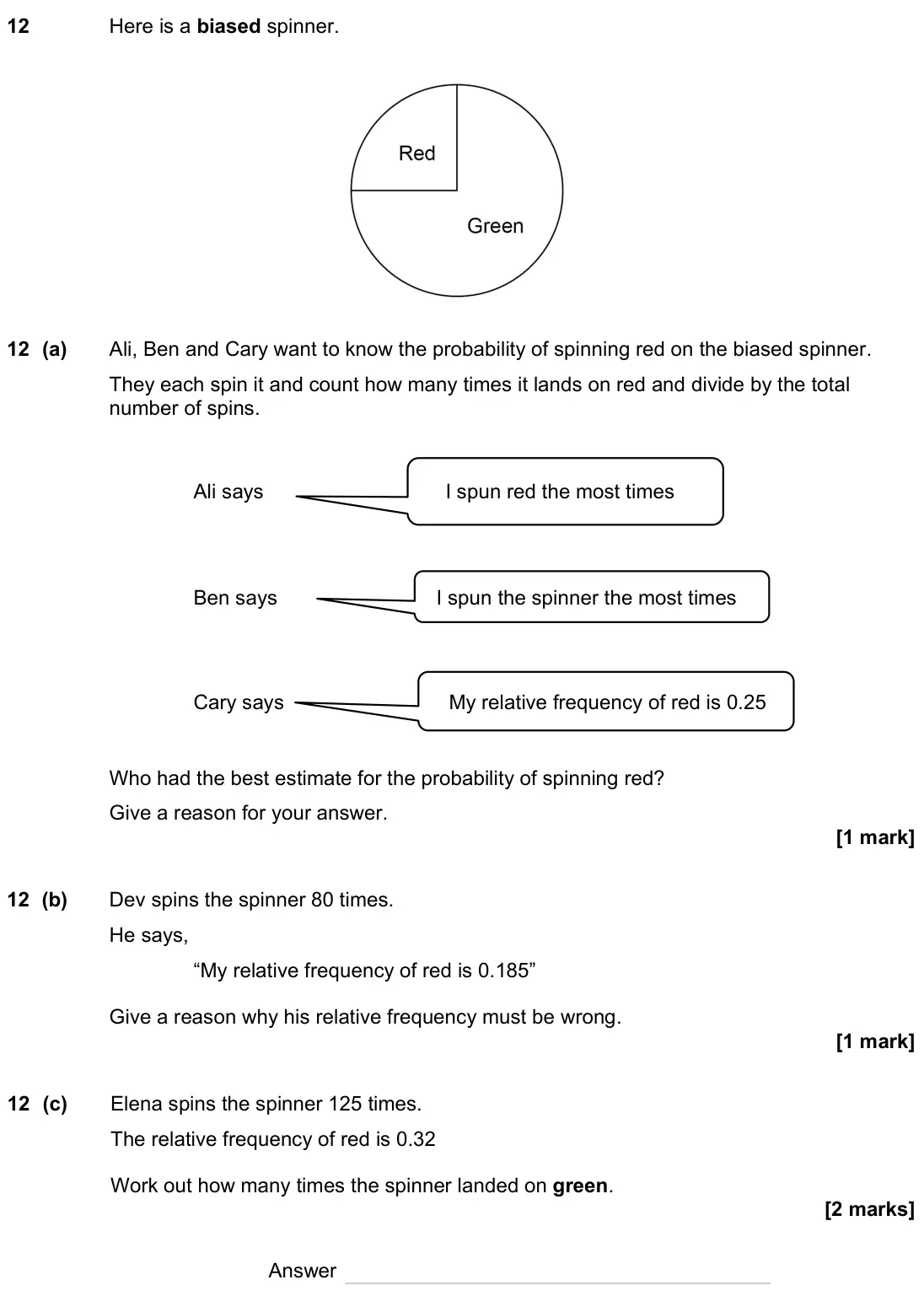 June 2023 Paper 3H, question 12: Here is a biased spinner. 12 (a) Ali, Ben and Cary want to know the probability of spinning red on the biased spinner. They each spin it and count how many time