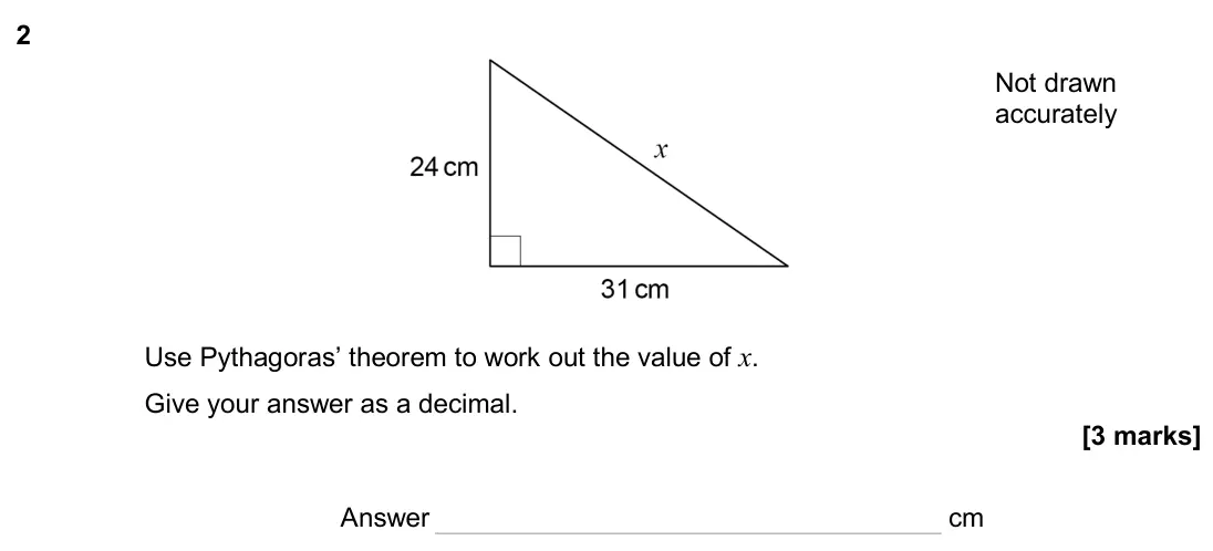 June 2024 Paper 3H, question 2: Use Pythagoras’ theorem to work out the value of x. Give your answer as a decimal. Not drawn accurately Answer cm