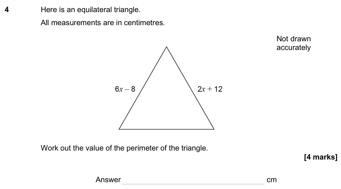 June 2025 Paper 3H, question 4: Here is an equilateral triangle. All measurements are in centimetres. Not drawn accurately Work out the value of the perimeter of the triangle. Answer cm