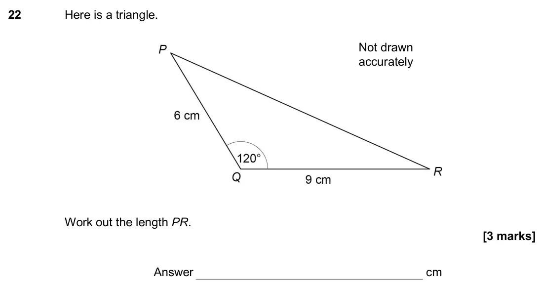 November 2017 Paper 3H, question 22: Here is a triangle. Work out the length PR. Not drawn accurately Answer cm