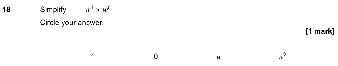 November 2021 Paper 3H, question 18: Simplify w1 × w0 Circle your answer. 1 0 w w2
